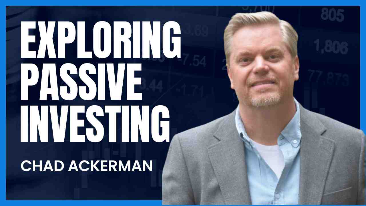 A podcast episode poster for the 'TRULY PASSIVE INCOME' podcast. The episode is titled 'Exploring Passive Investing with Chad Ackerman'. The poster features a blue background with a palm tree and arrows pointing in different directions. The text on the poster also includes the episode number (018) and the guest's name (Chad Ackerman).